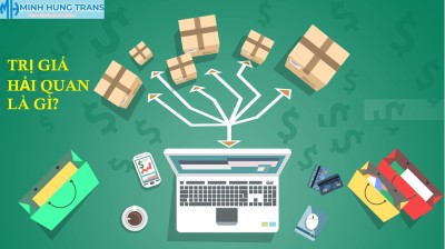 Trị giá hải quan là gì - Khám phá toàn diện cho doanh nghiệp