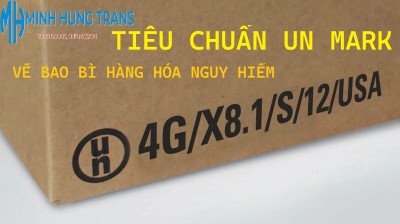 Tiêu chuẩn UN Mark là gì?Hiểu rõ về đóng gói an toàn cho hàng nguy hiểm theo UN