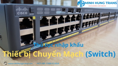 Thủ tục nhập khẩu thiết bị chuyển mạch - Hướng dẫn chi tiết và mới nhất 2025