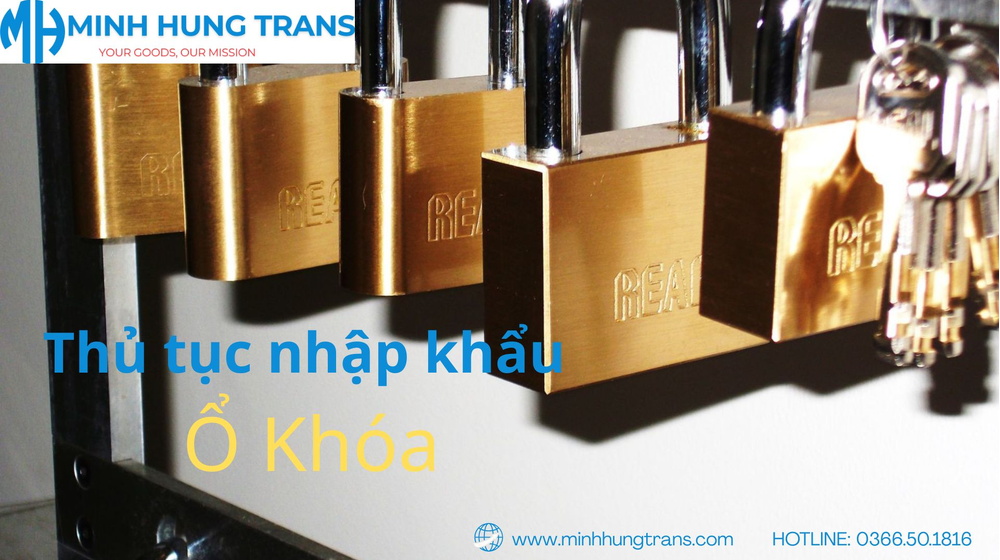 Thủ tục nhập khẩu ổ khóa - Hướng dẫn chi tiết và đầy đủ 2025