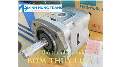 Thủ tục nhập khẩu bơm thủy lực- Hướng dẫn chi tiết A-Z