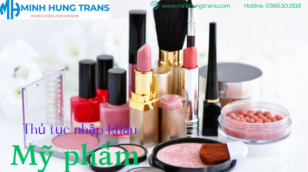 Thủ tục nhập khẩu mỹ phẩm - Hướng dẫn chi tiết và mới nhất 2026